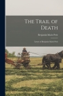 The Trail of Death; Letters of Benjamin Marie Petit By Benjamin Marie 1811-1839 Petit Cover Image