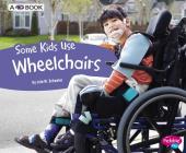 Some Kids Use Wheelchairs: A 4D Book (Understanding Differences) Cover Image