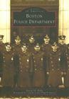 Boston Police Department (Images of America (Arcadia Publishing)) Cover Image