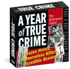 A Year of True Crime Page-A-Day® Calendar 2025: Brazen Heists, Remorseless Killers, Incredible Bravery! By Workman Calendars Cover Image