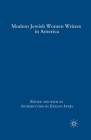 Modern Jewish Women Writers in America By E. Avery (Editor) Cover Image