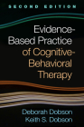 Evidence-Based Practice of Cognitive-Behavioral Therapy By Deborah Dobson, PhD, Keith S. Dobson, PhD Cover Image