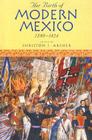 The Birth of Modern Mexico, 1780-1824 (Latin American Silhouettes) Cover Image