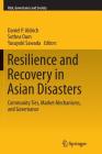 Resilience and Recovery in Asian Disasters: Community Ties, Market Mechanisms, and Governance (Risk #18) Cover Image