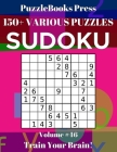 PuzzleBooks Press Sudoku 150+ Various Puzzles Volume 46: Train Your Brain! Cover Image