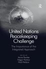 United Nations Peacekeeping Challenge: The Importance of the Integrated Approach (Global Security in a Changing World) Cover Image