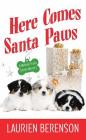Here Comes Santa Paws: A Melanie Travis Canine Mystery By Laurien Berenson Cover Image