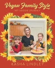 Vegan Family Style: My Veggie Jurney Cover Image