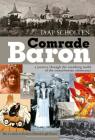 Comrade Baron: A Journey Through the Vanishing World of the Transylvanian Aristocracy Cover Image