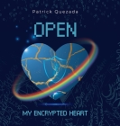 Open My Encrypted Heart By Patrick Quezada Cover Image