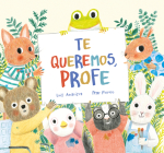 Te Queremos, Profe (Somos8) By Luis Amavisca, Mar Ferrero (Illustrator) Cover Image