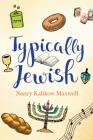Typically Jewish By Ms. Nancy Kalikow Maxwell Cover Image
