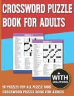 Crossword Puzzle Book For Adults: Challenging and Relaxing Puzzle Games for Seniors Adults and Puzzle Fans With Solution Cover Image