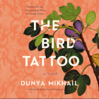 The Bird Tattoo By Dunya Mikhail, Vaneh Assadourian (Read by) Cover Image
