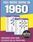 You Were Born In 1960: Crossword Puzzle Book: Crossword Puzzle Book For Adults & Seniors With Solution By A. F. Minha Margi Publication Cover Image