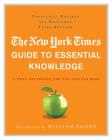 The New York Times Guide to Essential Knowledge: A Desk Reference for the Curious Mind By The New York Times Cover Image