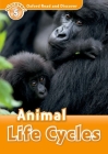 Oxford Read and Discover: Level 5: Animal Life Cycles Cover Image