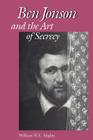 Ben Jonson and the Art of Secrecy (Heritage) By William W. E. Slights Cover Image