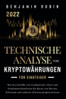 Technische Analyse von Kryptowährungen für Einsteiger: Wie Sie mithilfe von Candlesticks, Chart- und Fundamentalanalysen die Kurse von Bitcoin, Ethere By Benjamin Rubin Cover Image