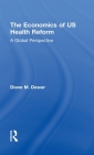 The Economics of Us Health Reform: A Global Perspective Cover Image