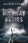 Highway Bodies By Alison Evans Cover Image