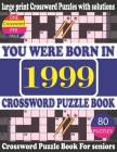 You Were Born in 1999: Crossword Puzzle Book: Crossword Games for Puzzle Fans & Exciting Crossword Puzzle Book for Adults With Solution By Rimok W. Publication Cover Image