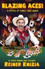 Blazing Aces!: A Fistful of Family Card Games Cover Image