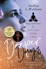 Deeper Days: 365 Yoga-spirations for Inner Calm Amidst Chaos By Andrea L. Wehlann Cover Image