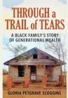 Through a Trail of Tears: A Black Family's Story of Generational Wealth Cover Image