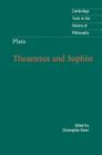 Plato: Theaetetus and Sophist (Cambridge Texts in the History of Philosophy) By Christopher Rowe (Editor), Christopher Rowe (Translator) Cover Image