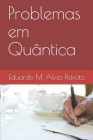 Problemas em Quântica By Eduardo M. a. Peixoto Cover Image