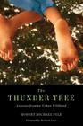 Thunder Tree: Lessons from an Urban Wildland By Robert Michael Pyle, Richard Louv Cover Image