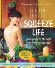 Squeeze Life: Your Guide to the Best Bare Body at Any Age By Karliin Brooks Cover Image