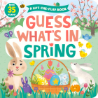 Guess What's in Spring: A Lift-the-Flap Book with 35 Flaps! (Clever Hide & Seek #4) Cover Image