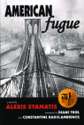 American Fugue: A Novel by Alexis Stamatis By Alexis Stamatis, Diane Thiel (Translator), Constantine Hadjilambrinos (Translator) Cover Image