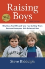 Raising Boys, Third Edition: Why Boys Are Different--and How to Help Them Become Happy and Well-Balanced Men By Steve Biddulph Cover Image