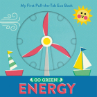 Go Green! Energy: My First Pull-the-Tab Eco Book By Pintachan Cover Image