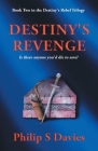 Destiny's Revenge By Philip S. Davies Cover Image