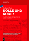 Rolle Und Kodex: Die Schriftlichkeit Der Königlichen Finanzverwaltung Englands Unter Eduard I. (1272-1307) Cover Image