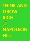 Think and Grow Rich: The Complete Original Edition (With Bonus Material) (The Basics of Success) Cover Image