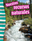 Nuestros recursos naturales (Social Studies: Informational Text) By Jennifer Overend Prior Cover Image