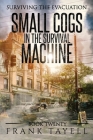 Surviving the Evacuation, Book 20: Small Cogs in the Survival Machine By Frank Tayell Cover Image