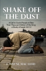 Shake off the Dust: A Call to God's People to Take Their Place as Children of the King: A Study of Isaiah 53:1-2 Cover Image