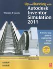 Up and Running with Autodesk Inventor Simulation 2011: A Step-By-Step Guide to Engineering Design Solutions Cover Image