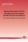 Secure Processors Part II: Intel SGX Security Analysis and MIT Sanctum Architecture (Foundations and Trends(r) in Electronic Design Automation #35) Cover Image