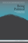 Being Political: Leadership and Democracy in the Pacific Islands (Topics in the Contemporary Pacific) By Jack Corbett, Brij V. Lal (Editor) Cover Image