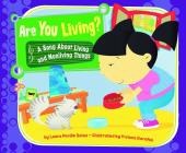 Are You Living?: A Song about Living and Nonliving Things (Science Songs) By Laura Purdie Salas, Viviana Garofoli (Illustrator) Cover Image