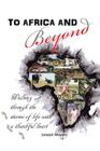 To Africa & Beyond: Walking Through The Storms of Life With A Thankful Heart Cover Image