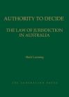 Authority to Decide: The Law of Jurisdiction in Australia Cover Image