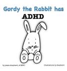 Gordy the Rabbit has ADHD (What Mental Disorder #2) Cover Image